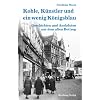 Kohle, K�nstler und ein wenig K�nigsblau - Geschichten und Anekdoten aus dem alten Bottrop