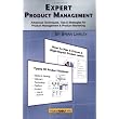 Expert Product Management: Advanced Techniques, Tips and Strategies for Product Management & Product Marketing ~ Brian Lawley