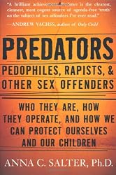 Predators: Pedophiles, Rapists, And Other Sex Offenders