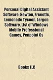 Personal Digital Assistant Software: Newton, Freeotfe, Lemonade Tycoon, Jargon Software, List of Windows Mobile Professional Games, Penpoint OS-