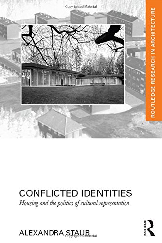 Conflicted Identities: Housing and the Politics of Cultural Representation (Routledge Research in Architecture)