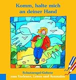 Komm, halte mich an deiner Hand - Schutzengel-Gebete zum Vorlesen, Lesen und Ausmalen - Franz Menke