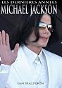 Michael Jackson - Les Derni&egrave;res Ann&eacute;es