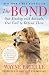 The Bond: Our Kinship with Animals, Our Call to Defend Them The Bond: Our Kinship with Animals, Our Call to Defend Them
