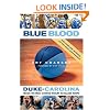 Blue Blood: Duke-Carolina: Inside the Most Storied Rivalry in College Hoops