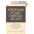A Dictionary of Early Christian Beliefs: A Reference Guide to More Than 700 Topics Discussed by the Early Church Fathers