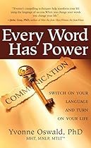 Every Word Has Power: Switch on Your Language and Turn on Your Life