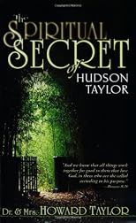 The Spiritual Secret of Hudson Taylor