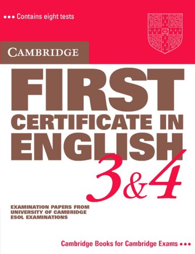 Cambridge First Certificate in English 3 & 4: Examination Papers from the University of Cambridge Local Examinations Syndicate