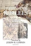 The Book of Jubilees;  The Little Genesis, The Apocalypse of Moses