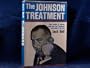 The Johnson Treatment: how Lyndon B. Johnson took over the presidency and made it his own