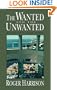 THE WANTED AND THE UNWANTED