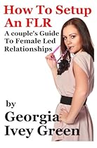 How To Set Up An FLR: A Couple's Guide to Female Led Relationships