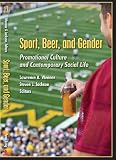Sport, Beer, and Gender (Popular Culture and Everyday Life)