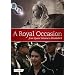 A Royal Occasion: <i>from Queen Victoria to Elizabeth II</i> [DVD]
