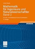 Produkt-Bild: Mathematik f&uuml;r Ingenieure und Naturwissenschaftler 2: Ein Lehr- und Arbeitsbuch f&uuml;r das Grundstudium. Mit zahlreichen Beispielen aus Naturwissenschaft ... 310 &Uuml;bungsaufgaben mit ausf&uuml;hrlichen L&ouml;sungen