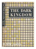 The Dark Kingdom [By] Kenneth Patchen
