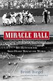 Miracle Ball: My Hunt for the Shot Heard Round the World