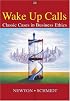 Wake-Up Calls: Classic Cases in Business Ethics