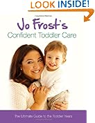 Jo Frost's Confident Toddler Care
