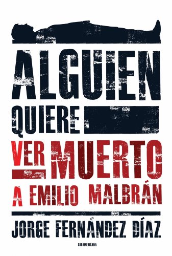 Alguien quiere ver muerto a Emilio Malbrán (Spanish Edition)