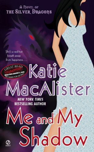 Me and My Shadow: A Novel of the Silver Dragons (Silver Dragons Novel Book 3)