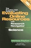 The Prentice Hall Guide to Evaluating Online Resources with Research Navigator: Science