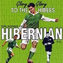 Hibernian FC: Glory Glory to the Hibees
