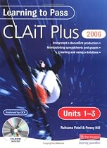 Learning to Pass CLAIT Plus 2006 (Level 2): Units 1-3 Compendium: Units 1-3 Level 2
