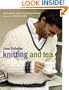 Knitting and Tea: 25 Classic Knits and the Teas That Inspired Them