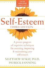 Self-Esteem: A proven program of cognitive techniques for assessing, improving and maintaining your self-esteem