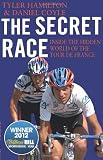 Book - The Secret Race: Inside the Hidden World of the Tour de France: Doping, Cover-ups, and Winning at All Costs
