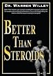 Better Than Steroids