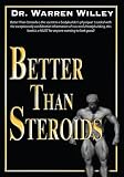 Better Than Steroids