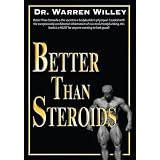Better Than Steroids