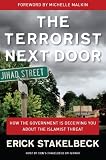 The Terrorist Next Door: How the Government is Deceiving You About the Islamist Threat