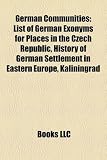 German Communities: List of German Exonyms for Places in the Czech Republic, History of German Settlement in Eastern Europe, Kaliningrad
