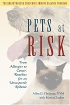 Pets At Risk: From Allergies to Cancer, Remedies for an Unsuspected Epidemic