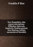 Produkt-Bild: New Hampshire, lake region inscriptions: Whiteface Intervale, Sandwich, Perkins ground, New Durham, further memorials of Meredith
