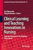 Clinical learning and teaching innovations in nursing : Dedicated Education Units building a better future