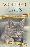 Wonder Cats: True Tales of Extraordinary Felines