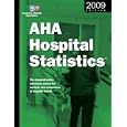 Aha Hospital Statistics 2009 Edition: The Comprehensive Reference Source for Analysis and... by Health Forum