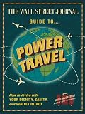 The Wall Street Journal Guide to Power Travel