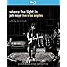 John Mayer: Where the Light Is - Live in Los Angeles [Blu-ray]