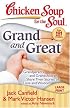 Chicken Soup for the Soul: Grand and Great: Grandparents and Grandchildren Share Their Stories of Love and Wisdom (Chicken Soup for the Soul)