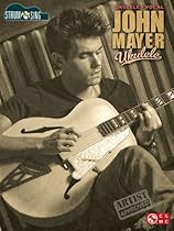 John Mayer Strum & Sing Ukulele John Mayer Strum & Sing Ukulele