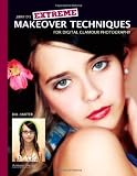 Jerry D's Extreme Makeover Techniques for Digital Glamour Photography