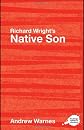 Richard Wright's Native Son: A Routledge Guide (Routledge Guides to Literature)
