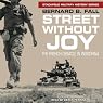 Street Without Joy: The French Debacle in Indochina