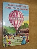 Famous flights of airships and balloons